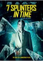 7 Splinters in Time (2017)