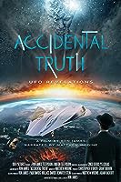 Accidental Truth: UFO Revelations (2023)