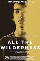 All the Wilderness (2014)