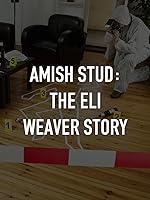 Amish Stud: The Eli Weaver Story (2023)