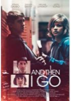 And Then I Go (2017)