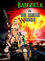 Babezilla vs the Zombie Whorde (2022)