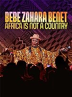 Bebe Zahara Benet: Africa Is Not a Country (2023)