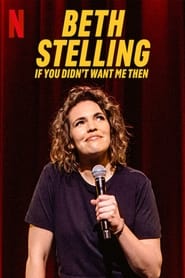 Beth Stelling: If You Didn't Want Me Then (2023)