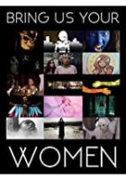 Bring Us Your Women (2015)