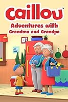 Caillou: Adventures with Grandma and Grandpa (2022)