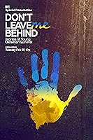 Don't Leave Me Behind: Stories of Young Ukrainian Survival (2023)