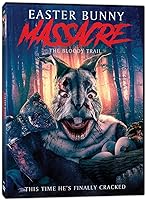 Easter Bunny Massacre: The Bloody Trail (2022)