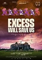 Excess Will Save Us (2022)