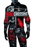 Fatal Crossing (2018)