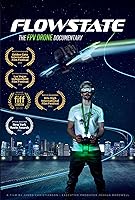 Flowstate: The FPV Drone Documentary (2021)