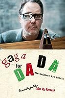 Gaga for Dada: The Original Art Rebels (2016)