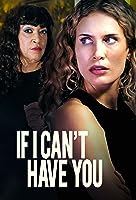 If I Can't Have You (2023)