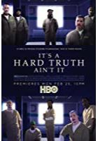 It's a Hard Truth Ain't It (2019)