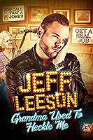 Jeff Leeson: Grandma Used to Heckle Me (2019)