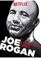 Joe Rogan: Strange Times (2018)