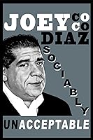 Joey Diaz: Sociably Unacceptable (2016)