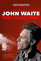 John Waite: The Hard Way (2022)