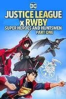Justice League x RWBY: Super Heroes and Huntsmen Part One (2022)