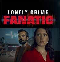 Lonely Crime Fanatic (2024)