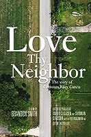 Love Thy Neighbor - The Story of Christian Riley Garcia (2021)