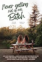 Never Getting Rid of Me, Bitch (2023)