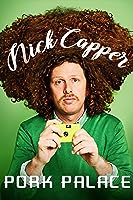 Nick Capper: Pork Palace (2022)