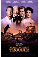 Nothing but Trouble (1991)