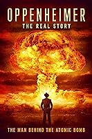Oppenheimer: The Real Story (2023)
