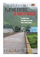 Playing Frisbee in North Korea (2018)