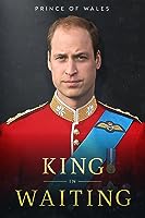 Prince of Wales: King in Waiting (2023)