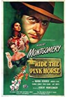 Ride the Pink Horse (1947)