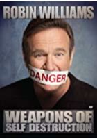 Robin Williams: Weapons of Self Destruction (2009)