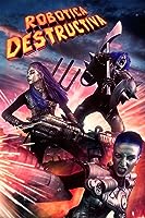 Robotica Destructiva (2023)