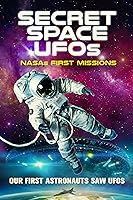 Secret Space UFOs: NASA's First Missions (2022)
