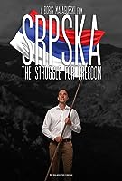Srpska: The Struggle for Freedom (2022)