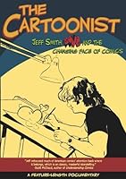 The Cartoonist: Jeff Smith, BONE and the Changing Face of Comics (2009)