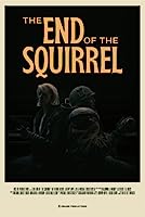 The End of the Squirrel (2022)