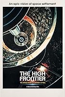 The High Frontier: The Untold Story of Gerard K. O'Neill (2021)