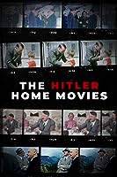 The Hitler Home Movies (2023)