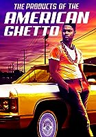 The Products of the American Ghetto (2018)