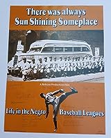 There Was Always Sun Shining Someplace: Life in the Negro Baseball Leagues (1981)
