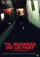 Til Madness Do Us Part (2013)