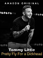 Tommy Little: Pretty Fly for A Dickhead (2023)
