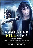 U Want Me 2 Kill Him? (2013)