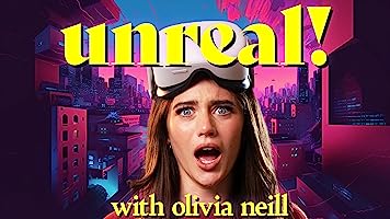 Unreal! with Olivia Neill (2023)