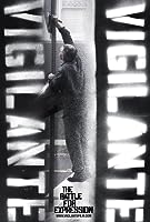 Vigilante Vigilante: The Battle for Expression (2011)