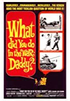 What Did You Do in the War, Daddy? (1966)