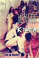 White Slaves of K-Town (2017)