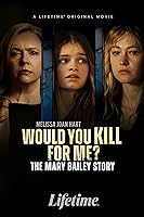Would You Kill for Me? The Mary Bailey Story (2023)